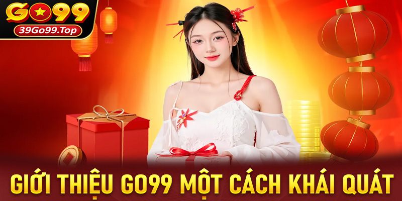Giới thiệu go99 một cách khái quát nhất